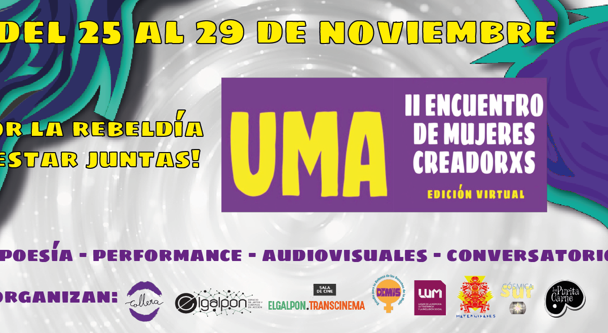 UMA 2020-II Encuentro de Mujeres Creadorxs “Por la rebeldía de estar juntas”