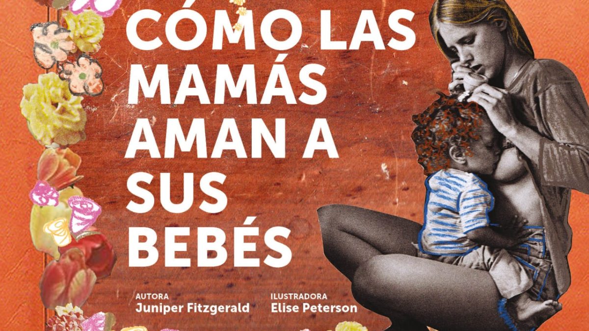 Fotolibro ‘Cómo las mamás aman a sus bebés’. Maternidad sin estereotipos