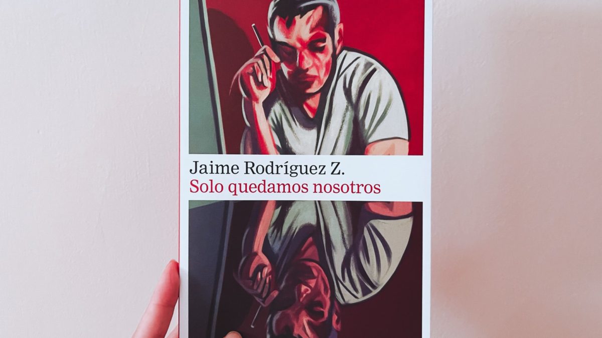 Literatura: “Solo quedamos nosotros”, de Jaime Rodríguez Z.