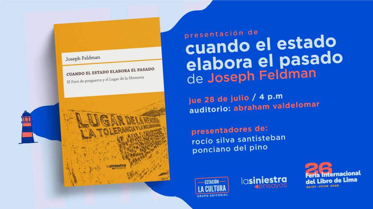 FIL Lima: Antropólogo Joseph Feldman presenta “Cuando el Estado elabora el pasado”