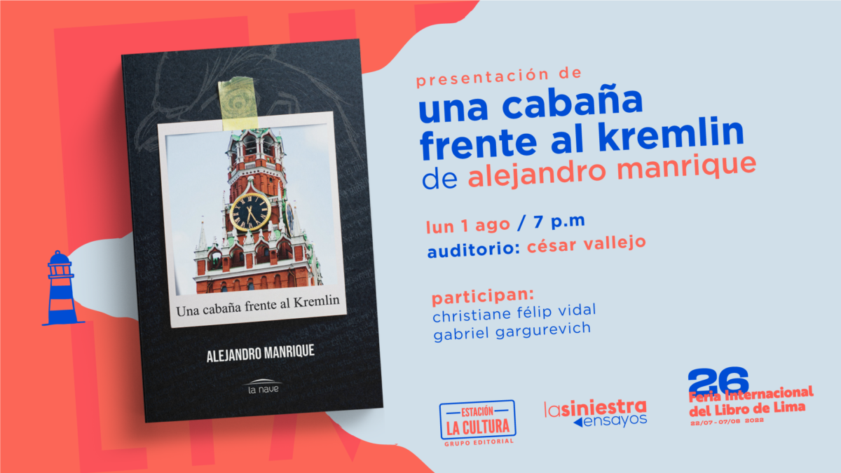 FIL Lima: Presentan “Una cabaña frente al Kremlin” de Alejandro Manrique