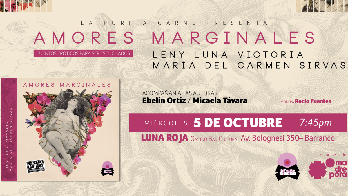 Presentan “Amores marginales: cuentos eróticos para ser escuchados” de Leny Luna Victoria y María del Carmen Sirvas￼