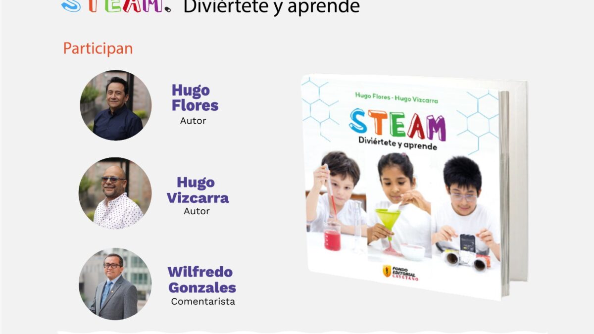 “STEAM. Diviértete y aprende” se presenta en la Feria Internacional del Libro de Lima