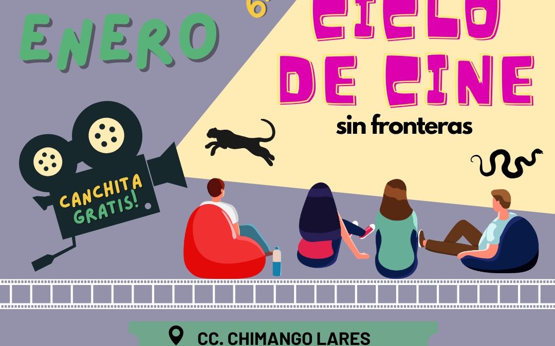 Ciclo de cine gratuito “Sin Fronteras” en el Centro Cultural Chimango Lares – Chorrillos