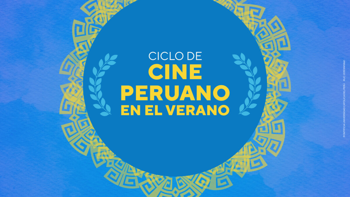 El Cine CCPUCP presenta Cine peruano en el Verano 2024