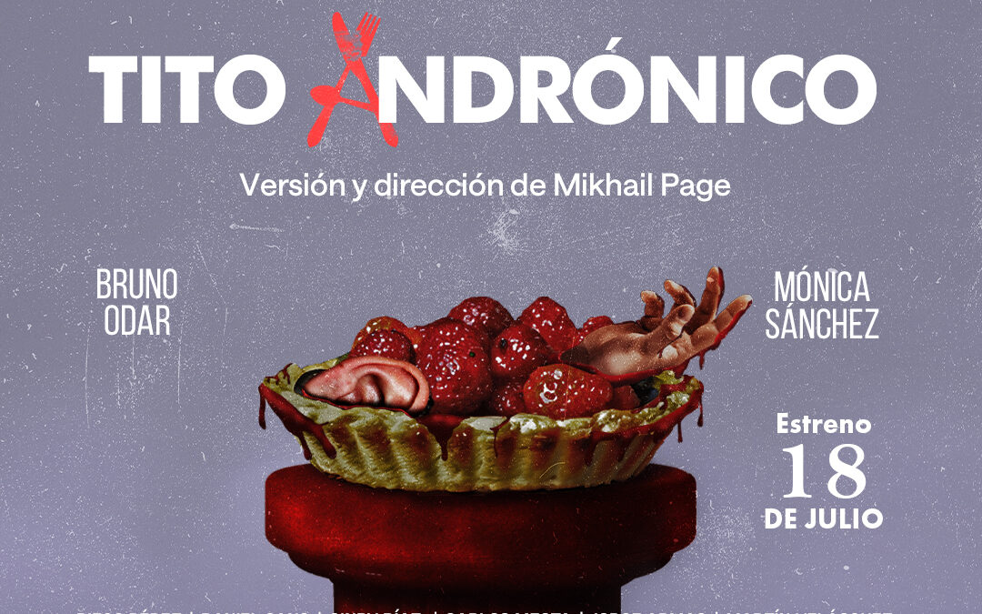 La Ira Producciones presenta “Tito Andrónico” dirigida por Mikhail Page en el Teatro Segura