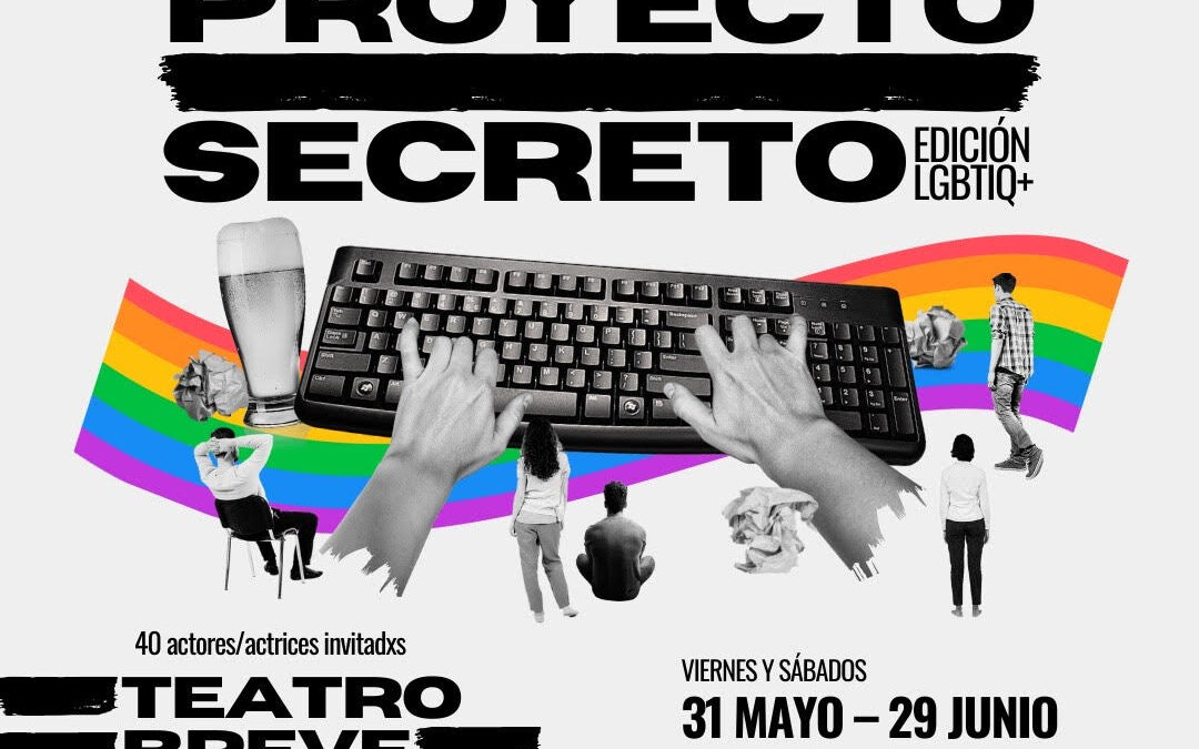 Segunda Temporada de la obra “Proyecto Secreto” (Edición LGTBIQ+) en Piso 1 Teatro