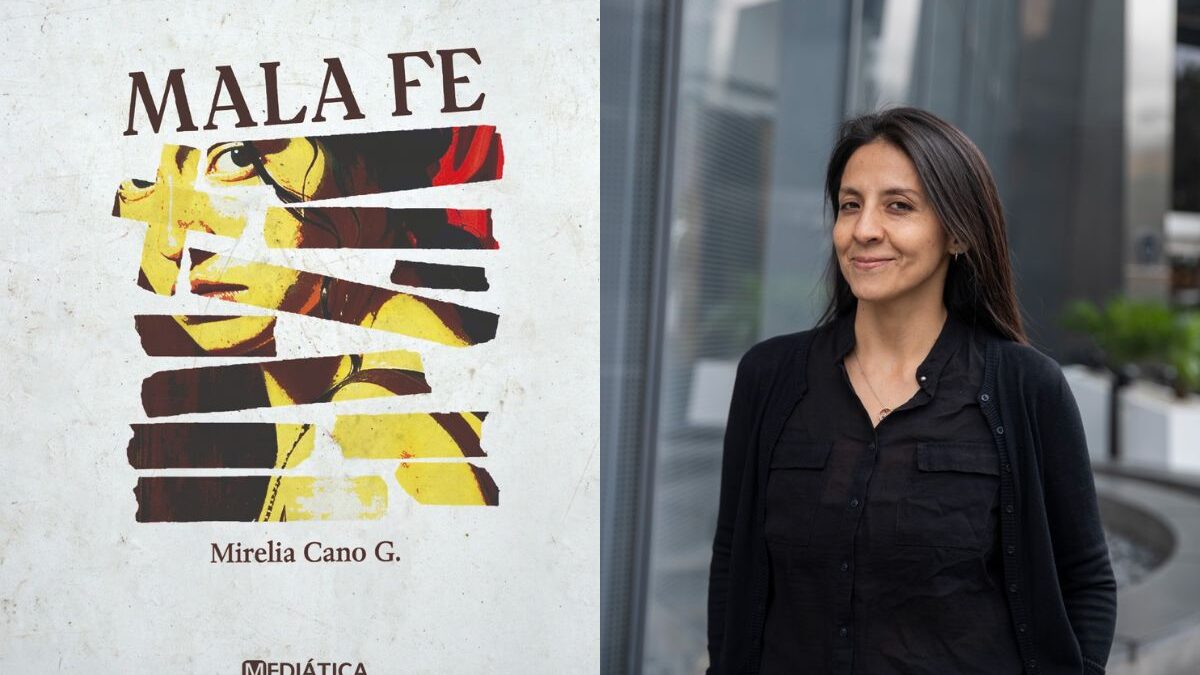 “Mala fe”, el auspicioso debut literario de la periodista Mirelia Cano