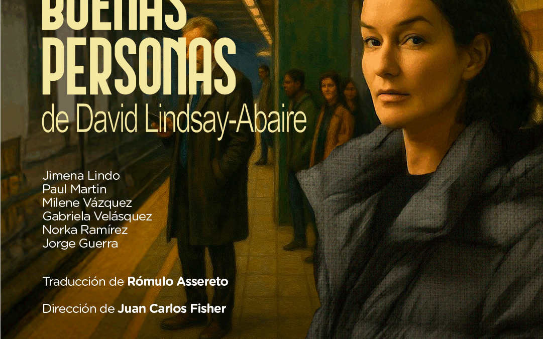 ICPNA Cultural presenta «Buenas personas», de David Lindsay-Abaire, dirigida por Juan Carlos Fisher