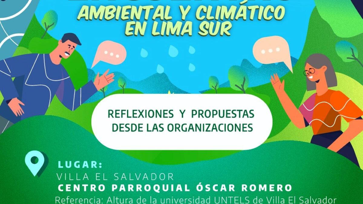Organizaciones de Lima Sur se reúnen en Encuentro Climático Ambiental para impulsar propuestas comunes
