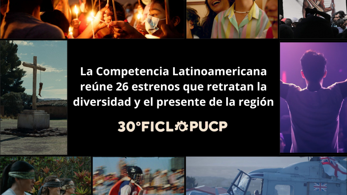Competencia Latinoamericana del 30° FICLima PUCP reúne 27 estrenos que retratan la diversidad y el presente de la región